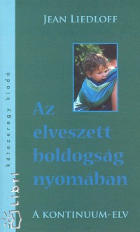 AZ ELVESZETT BOLDOGSÁG NYOMÁBAN - A KONTINUUM-ELV 